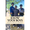 Know Your Boys: A Guide for Moms with Boys - Paperback