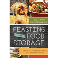 Feasting on Food Storage: Delicious and Healthy Recipes for Everyday Cooking - Paperback