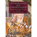 Integralism and the Common Good: Selected Essays from The Josias (Volume 2: The Two Powers) - Hardcover