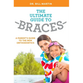The Ultimate Guide to Braces: A Parent's Guide to the New Orthodontics - Paperback