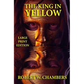 The King in Yellow - Large Print Edition - Paperback