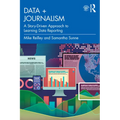 Data + Journalism: A Story-Driven Approach to Learning Data Reporting - Paperback