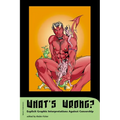 What's Wrong?: Explicit Graphic Interpretations Against Censorship - Paperback