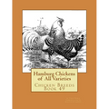 Hamburg Chickens of All Varieties: Chicken Breeds Book 49 - Paperback