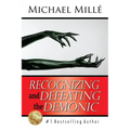 Recognizing and Defeating the Demonic - Paperback