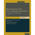 Reclaiming Your Life from a Traumatic Experience: A Prolonged Exposure Treatment Program - Workbook - Paperback
