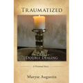 Traumatized: A case of Double Dealing - Paperback