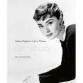 Our Fair Lady: Audrey Hepburn's Life in Pictures - Hardcover