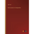 First Lessons in Composition - Paperback