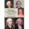 The King's Trouble Makers: Edenton's Role in Creating a Nation and State - Hardcover