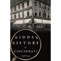 Hidden History of Cincinnati - Paperback