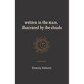 Written In the Stars, Illustrated By the Clouds - Paperback