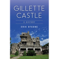 Gillette Castle: A History - Paperback