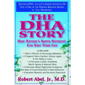 The DHA Story: How Nature's Super Nutrient Can Save Your Life - Paperback
