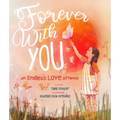 Forever with You: An Endless Love of Family - Board Book