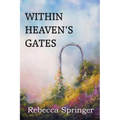 Within Heaven's Gates - Paperback