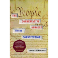 The Conservative Assault on the Constitution - Paperback