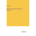 Report from the Select Committee on Westmeath - Hardcover