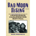Bad Moon Rising: The Unauthorized History of Creedence Clearwater Revival - Paperback