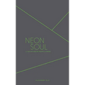 Neon Soul: A Collection of Poetry and Prose - Paperback