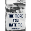 The More You Hate Me - Paperback