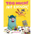 Too Much! Not Enough! - Hardcover