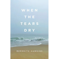 When the Tears Dry - Paperback