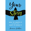 Your Story: How to Write It So Others Will Want to Read It - Paperback