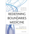 Redefining the Boundaries of Medicine: The High-Tech, High-Touch Path Into the Future - Hardcover