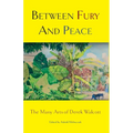 Between Fury And Peace: The Many Arts of Derek Walcott - Paperback