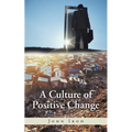 A Culture of Positive Change - Paperback