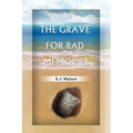 The Grave for Bad Memories - Paperback
