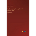 Guy Garrick; Craig Kennedy, Scientific Detective Series: in large print - Hardcover