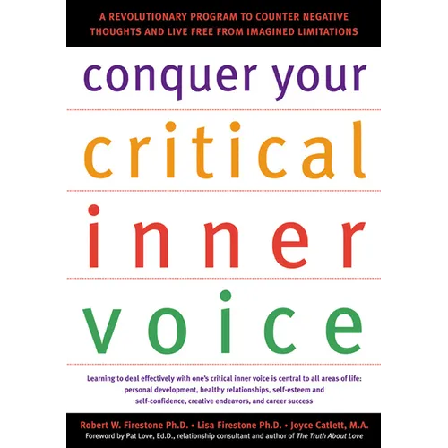 Conquer Your Critical Inner Voice: A Revolutionary Program to Counter Negative Thoughts and Live Free from Imagined Limitations - Paperback