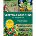 Vegetable Gardening for Beginners: Learn to Grow Anything No Matter Where You Live - Paperback