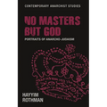 No Masters But God: Portraits of Anarcho-Judaism - Paperback