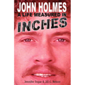 John Holmes, a Life Measured in Inches - Paperback