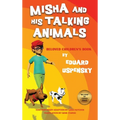 Misha and His Talking Animals - Hardcover