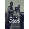 Acting Across Borders: Mobility and Identity in Italian Cinema - Paperback