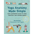 Yoga Anatomy Made Simple: Your Illustrated Guide to Form, Function, and Posture Groups - Paperback