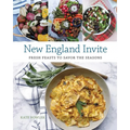 New England Invite: Fresh Feasts to Savor the Seasons - Hardcover