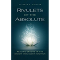 Rivulets of the Absolute: Healing Ground in the Ancient Tamil Siddha Tradition - Paperback