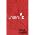Montreal from A to Z: An Alphabetical City Guide - Paperback