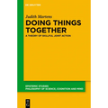 Doing Things Together: A Theory of Skillful Joint Action - Paperback