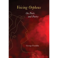 Voicing Orpheus: On Poets and Poetry - Paperback