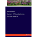 Memoirs of Prince Metternich: 1830 -1835; Volume III - Paperback