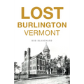 Lost Burlington, Vermont - Paperback