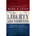 The Liberty Amendments: Restoring the American Republic - Paperback