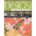 Ruth B. McDowell's Design Workshop - Print-On-Demand Edition - Paperback