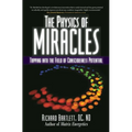 The Physics of Miracles: Tapping in to the Field of Consciousness Potential - Paperback